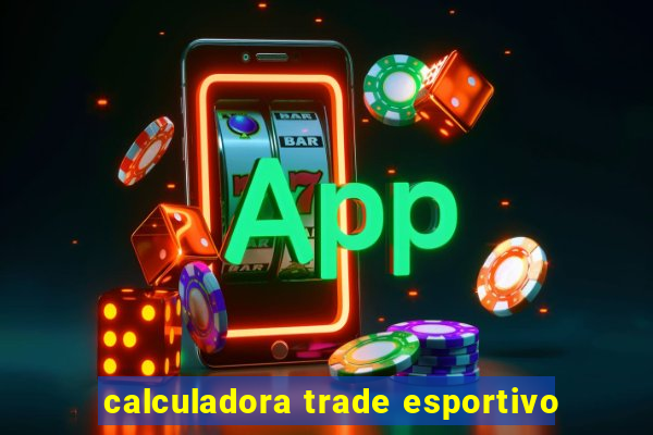 calculadora trade esportivo